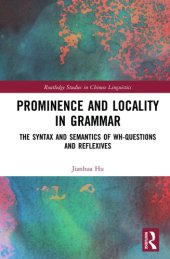 book Prominence and Locality in Grammar: The Syntax and Semantics of Wh-Questions and Reflexives