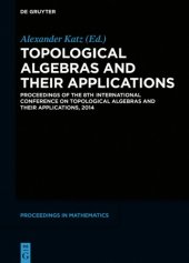 book Topological Algebras and Their Applications: Proceedings of the 8th International Conference on Topological Algebras and Their Applications, 2014