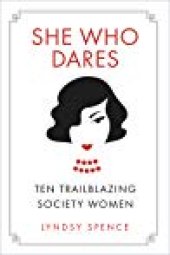 book She Who Dares: Ten Trailblazing Society Women