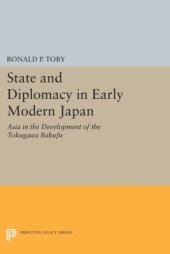 book State and Diplomacy in Early Modern Japan: Asia in the Development of the Tokugawa Bakufu