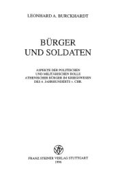 book Bürger und Soldaten: Aspekte der politischen und militärischen Rolle athenischer Bürger im Kriegswesen des 4. Jahrhunderts v. Chr