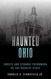 book Haunted Ohio: Ghosts and Strange Phenomena of the Buckeye State