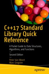 book C++17 Standard Library Quick Reference: A Pocket Guide to Data Structures, Algorithms, and Functions