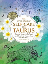 book The Little Book of Self-Care for Taurus: Simple Ways to Refresh and Restore—According to the Stars