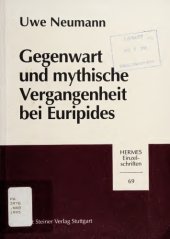 book Gegenwart und mythische Vergangenheit bei Euripides