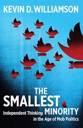 book The Smallest Minority: Independent Thinking in the Age of Mob Politics