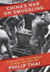 book China’s War on Smuggling: Law, Economic Life, and the Making of the Modern State, 1842–1965