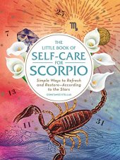 book The Little Book of Self-Care for Scorpio: Simple Ways to Refresh and Restore—According to the Stars