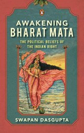 book Awakening Bharat Mata: The Political Beliefs of the Indian Right