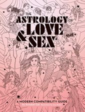 book The Astrology of Love & Sex: A Modern Compatibility Guide