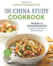 book The China Study Cookbook: Revised and Expanded Edition with Over 175 Whole Food, Plant-Based Recipes