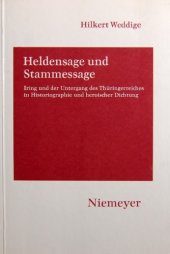 book Heldensage und Stammessage: Iring und der Untergang des Thüringerreiches in Historiographie und heroischer Dichtung