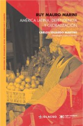 book Ruy Mauro Marini - América Latina,dependencia y globalización