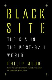 book Black Site: The CIA in the Post-9/11 World