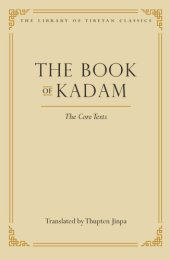 book The Book of Kadam: The Core Texts (Library of Tibetan Classics 2)