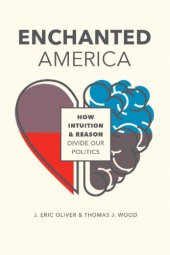 book Enchanted America: The Struggle between Reason and Intuition in US Politics