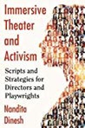 book Immersive Theater and Activism: Scripts and Strategies for Directors and Playwrights