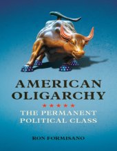 book American Oligarchy: The Permanent Political Class