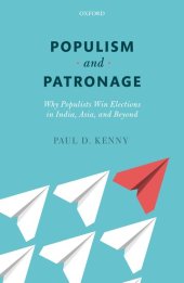 book Populism And Patronage: Why Populists Win Elections In India, Asia, And Beyond