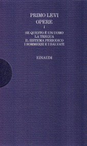 book Opere. Se questo è un uomo-La tregua-Il sistema periodico-I sommersi e i salvati