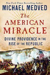 book The American Miracle: Divine Providence in the Rise of the Republic