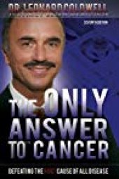 book The Only Answer to Cancer: Defeating the Root Cause of All Disease