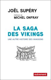 book La Saga des Vikings : Une autre histoire des invasions