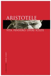 book Aristotele. Vita, pensiero, opere scelte