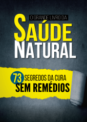 book O grande livro da saúde natural: os 73 segredos da cura sem remédio