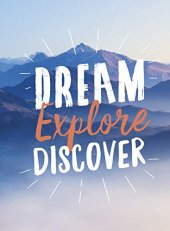 book Dream. Explore. Discover.: Inspiring Quotes to Spark Your Wanderlust