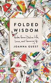 book Folded Wisdom: Notes from Dad on Life, Love, and Growing Up