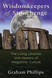 book Wisdomkeepers of Stonehenge: The Living Libraries and Healers of Megalithic Culture