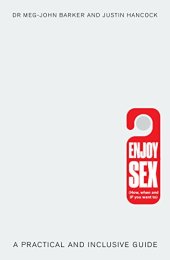 book Enjoy Sex (How, when and if you want to): A Practical and Inclusive Guide