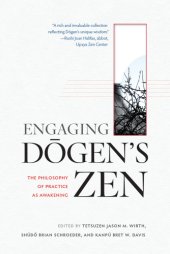 book Engaging Dōgen’s Zen: The Philosophy of Practice as Awakening