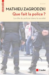 book Que fait la police ? Le rôle du policier dans la société