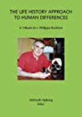 book The Life History Approach to Human Differences A Tribute to J. Philippe Rushton