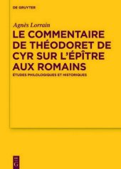 book Le Commentaire de Théodoret de Cyr sur l’Épître aux Romains: Études philologiques et historiques