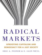 book Radical Markets: Uprooting Capitalism and Democracy for a Just Society