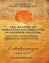 book The Mystery of Vibrationless-Vibration in Kashmir Shaivism: Vasugupta’s Spanda Karika & Kshemaraja’s Spanda Sandoha