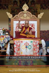 book As Long as Space Endures: Essays on the Kalacakra Tantra in Honor of H.H. the Dalai Lama