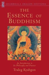 book The Essence of Buddhism: An Introduction to Its Philosophy and Practice (Shambhala Dragon Editions)