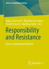 book Responsibility And Resistance: Ethics In Mediatized Worlds