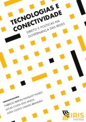 book Tecnologias E Conectividade: Direito E Políticas Na Governança Das Redes