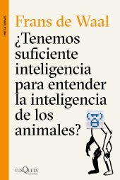 book Tenemos Suficiente Inteligencia Para Entender La Inteligencia De Los Animales