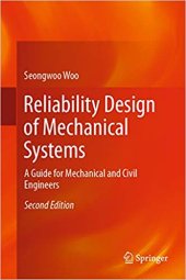 book Reliability Design of Mechanical Systems: A Guide for Mechanical and Civil Engineers 2nd edition