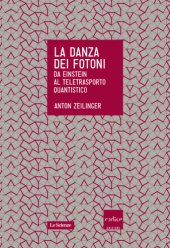 book La danza dei fotoni. Da Einstein al teletrasporto quantistico