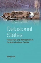 book Delusional States: Feeling Rule and Development in Pakistan’s Northern Frontier