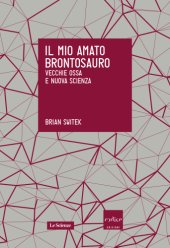 book Il mio amato brontosauro. Vecchie ossa e nuova scienza