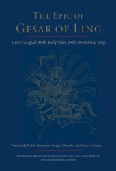 book The Epic of Gesar of Ling: Gesar’s Magical Birth, Early Years, and Coronation as King