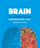 book Brain. Il cervello. Istruzioni per l’uso